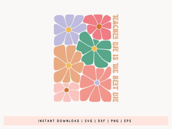 A Design Review: Teacher Life is the Best Life Floral SVG