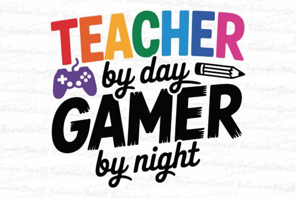 A Designer's Take on Teacher by Day Game by Night Svg