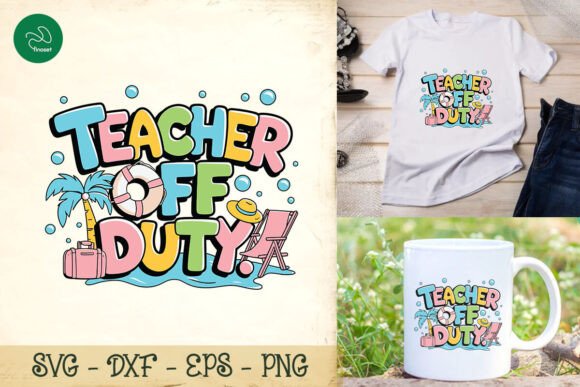 An Embroidery Designer’s Take on Teacher Off Duty Summer Squad SVG